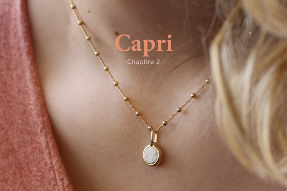 notre collection de bijoux personnalisés Capri chapitre 2